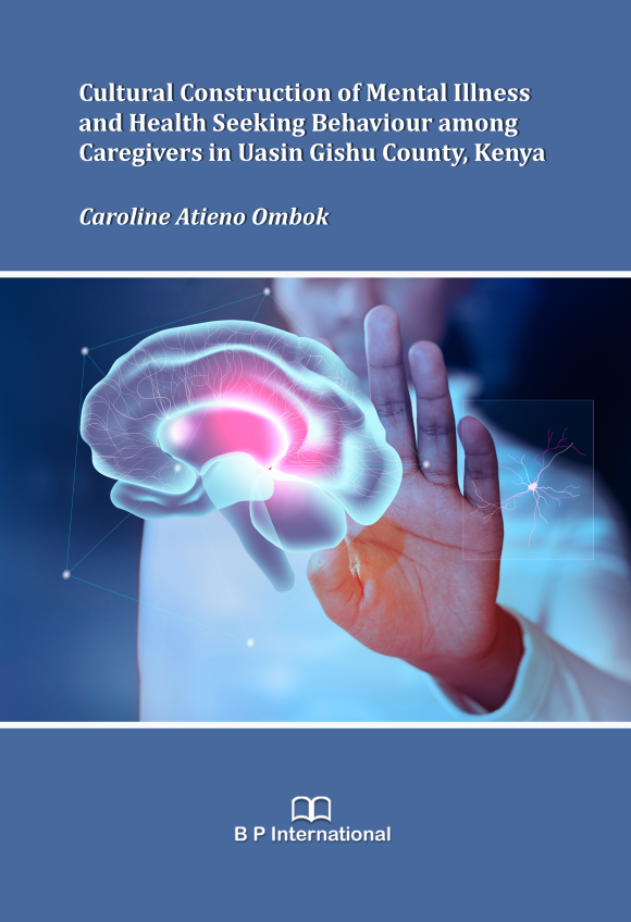					View Cultural Construction of Mental Illness and Health Seeking Behaviour among Caregivers in Uasin Gishu County, Kenya
				