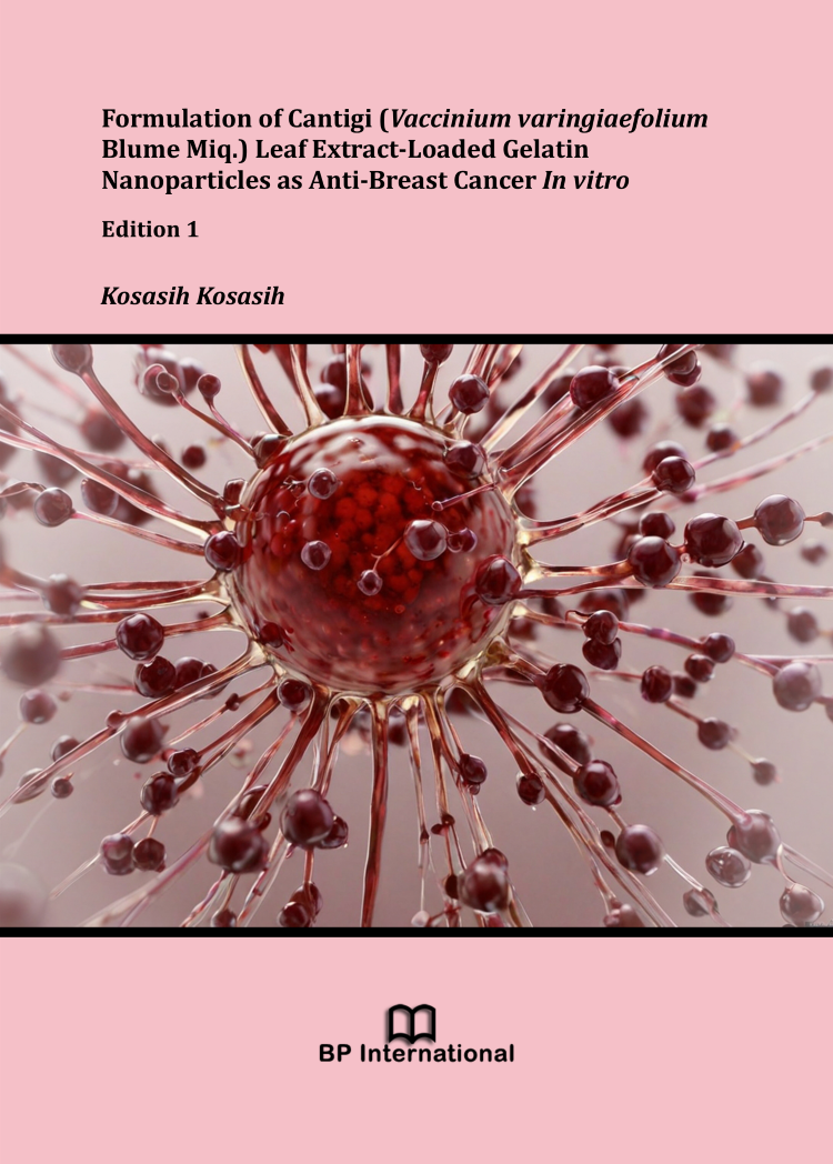 					View Formulation of Cantigi (Vaccinium varingiaefolium Blume Miq.) Leaf Extract-Loaded Gelatin Nanoparticles as Anti-Breast Cancer In vitro, Edition 1
				