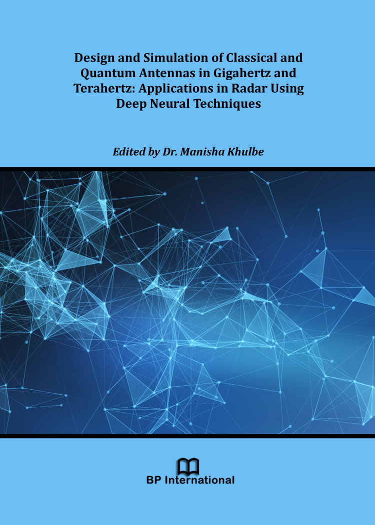 					View Design and Simulation of Classical and Quantum Antennas in Gigahertz and Terahertz: Applications in Radar Using Deep Neural Techniques
				