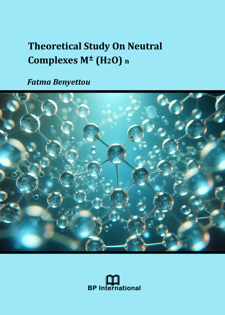 					View Theoretical Study On Neutral Complexes M\(^{\pm}\) (H\(_2\)O) \(_n\)
				