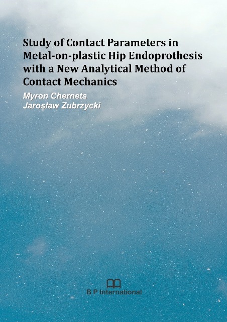 					View Study of Contact Parameters in Metal-on-plastic Hip Endoprothesis with a New Analytical Method of Contact Mechanics
				