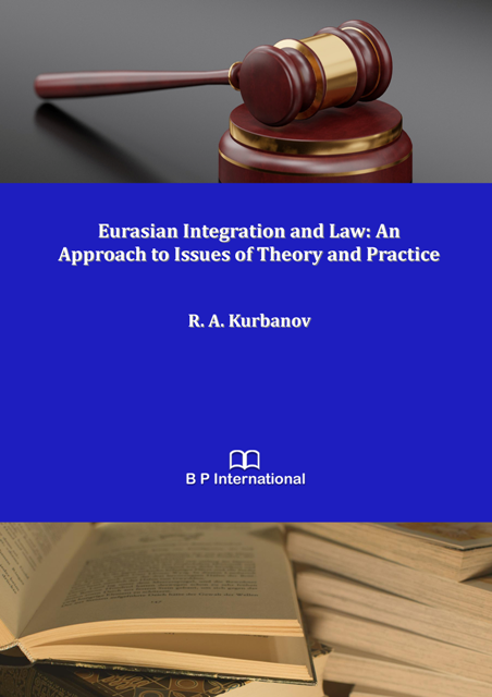					View Eurasian Integration and Law: An Approach to Issues of Theory and Practice
				